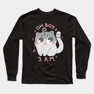 Oh Boy 3 AM Funny Cute Cat Art Long Sleeve T-Shirt